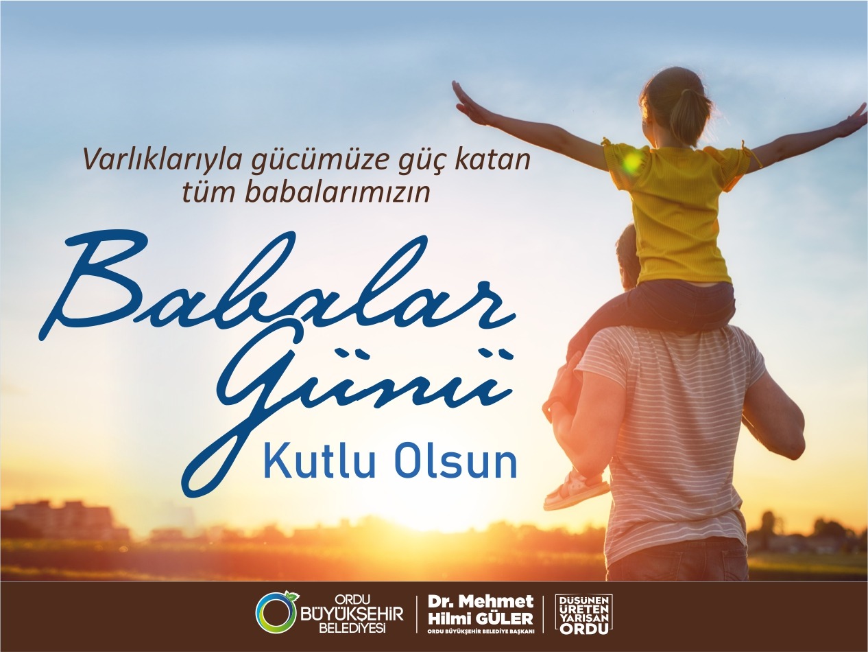 BAŞKAN GÜLER’DEN BABALAR GÜNÜ MESAJI